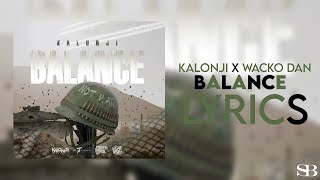 Kalonji x Wacko Dan - Balance ( Lyrics )