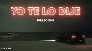 Yo Te Lo Dije ( Turreo Edit ) - Luca RMX