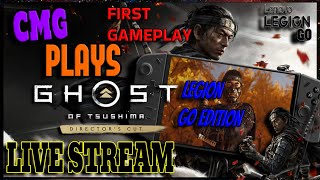 🔴 LIVE! First Gameplay of GHOST OF TSUSHIMA DIRCTORS CUT on the LEGION GO.