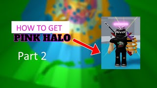 How to get pink halo fast Part 2 Tower of hell Robux