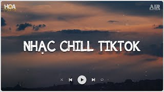 Những Bản Lofi Chill Hay Nhất TikTok 2024 - Nhạc Lofi Nhẹ Nhàng Hay Nhất Hiện Nay - Nhạc Lofi Hay