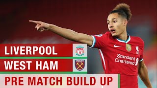 CAN WILLIAMS PROVE HIMSELF? Liverpool v West Ham Pre-Match Build Up #LIVWHU