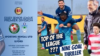 NINE GOAL THRILLER | SPORTING BENGAL vs ILFORD | Essex Senior League Premier Division