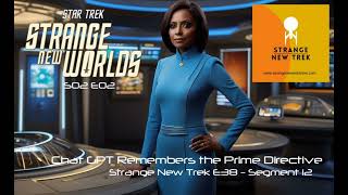 Star Trek Strange New Worlds S02E02 - Chat GPT Remembers The Prime Directive - SNT E38 Segment 12