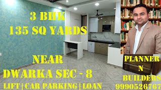 3 BHK 135 SQ YARDS | NEAR DWARKA SEC - 8 | 80-90%  LOAN  | VISIT - 9990526767 | DWARKA | NEW DELHI