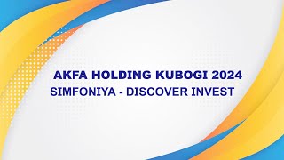 AKFA Holding kubogi 2024 3-O'RIN. SIMFONIYA - DISCOVER INVEST 2:1