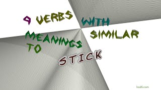 stick - 10 verbs having the meaning of stick (sentence examples)