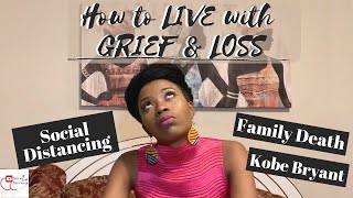 GRIEF & LOSS in the time of COVID-19 & Post-Kobe's Death | How to LIVE ANYWAY while GRIEVING