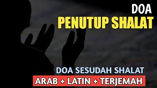 DOA PENUTUP SHALAT SINGKAT | DOA SESUDAH SHALAT