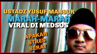 USTADZ YUSUF MANSUR MARAH-MARAH VIRAL