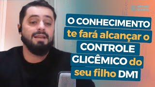 A importância de buscar conhecimento para alcançar o controle glicêmico de filho DM1