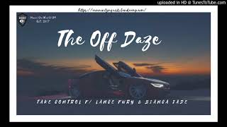 The Off Daze - Take Control (feat. Lance Fury & Bianca Jade)