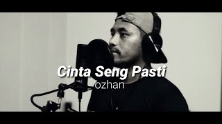 CINTA SENG PASTI ( Ozhan )lagu timur terbaru 2022