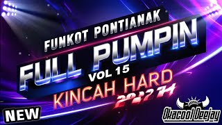 FUNKOT PONTIANAK FULL PUMPIN VOL 15 KINCAH HARD 2024