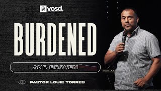 Burdened and Broken with Pastor Louie Torres