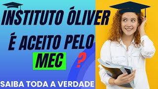 Instituto Óliver é Reconhecido no MEC? Instituto Óliver Tem Reclamações Instituto Óliver é Confiável