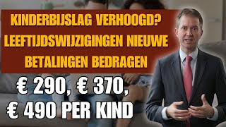 Kinderbijslag verhoogd? Leeftijdswijzigingen nieuwe betalingen bedragen € 290, € 370, € 490 per kind