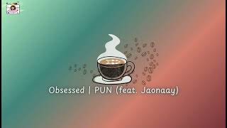 (Vietsub - Engsub) Obsessed | PUN (feat. Jaonaay)