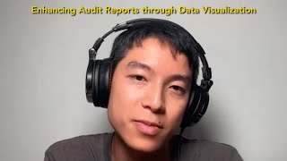 Christopher Chin | The Audit Podcast | Ep 164: Enhancing Audit Reports through Data Visualization