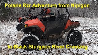 Polaris Rzr Ride from Nipigon to the Black Sturgeon River