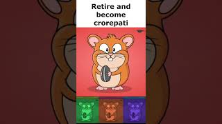 Retire and become crorepati. How to become crorepati