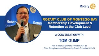 Tom Gump on Membership Development & Retention at the Club Level - RC Montego Bay