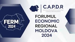 Forumul Economic Regional Moldova 2024 (FERM 2024)