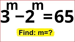 Math Olympiad Trick: 3^m-2^m=65  | Matescium