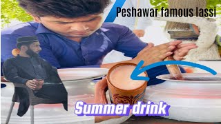 Summer Drink You Must Try In Peshawar 🇵🇰❤️ || Peshawar Famous Lassi || Haider Said Vlogs