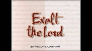 08 Jeff Nelson & Covenant Great And Mighty Is He