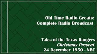 Old Time Radio Greats: Tales of the Texas Rangers - Christmas Present