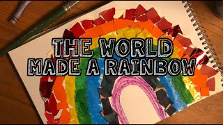 The World Made a Rainbow