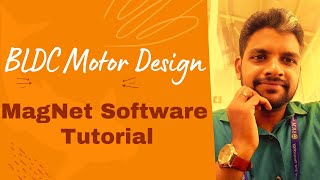 Design aspects of brushless DC motor and MagNet software: Software Tutorial