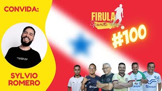 FIRULA SPORT WEB - ESPECIAL #100 - CONVIDADO SYLVIO ROMERO E LOURA