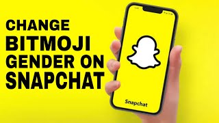 How To Change Your Bitmoji Gender On Snapchat in 2024