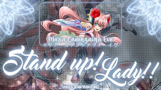 【FULL】『Stand up! Lady!!』— Maria Cadenzavna Eve — Lyrics[Kan/Rom/Eng]