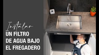 COMO INSTALAR UN FILTRO DE AGUA BAJO EL FREGADERO. EQUIPO DE ULTRAFILTRACIÓN PURE DE CLEVER .