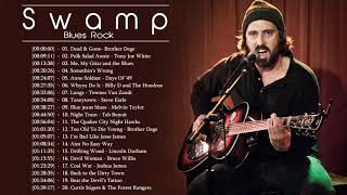 Swamp Blues Rock ♫ Greatest Swamp Blues Rock Songs Of All Time