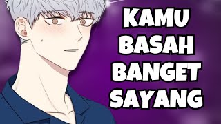 ASMR Husband | Kamu Kenapa Basah Banget Sih? | Part 306 | Asmr Cowok