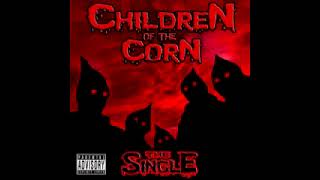 Children of the corn- The Single .