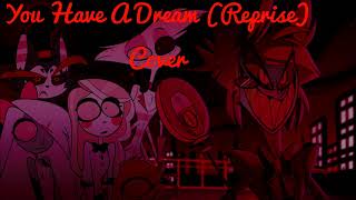 You Have A Dream Reprise - Hazbin Hotel Cover