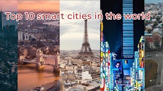 discover the top 10 smart cities around the world in 2023 #smartcity #technology  #iot