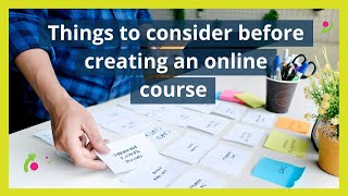 Things to consider before deciding to build an online course