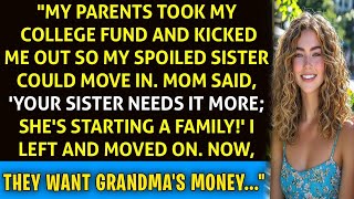 "My Parents Ruined My Future for My Spoiled Sister—Took My College Fund and Kicked Me Out!"