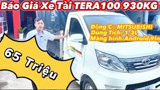 Báo Giá Xe Tải TERA 100 990kg 2023 | Chỉ Cần 65 Triệu Nhận Xe#xetai990kg #xetainho #tera100