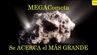 MEGAcometa - El Más Grande descubierto - Se ACERCA - Bernardinelli Bernstein