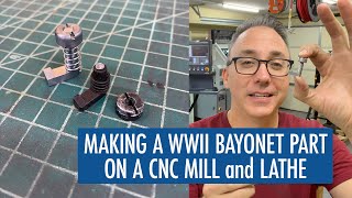 Making a WWII Bayonet Button on a CNC Mill and Lathe