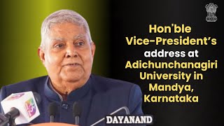 Shri Jagdeep Dhankhar's address at Adichunchanagiri University in Mandya, Karnataka.