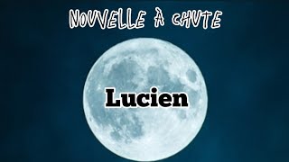 Ne manquez pas cette magnifique nouvelle à chute : Lucien de Claude Bourgeyx