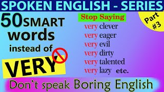 STOP SAYING VERY | STOP SAYING VERY IN ENGLISH | USE THESE ALTERNATIVES | 50 SMART ENGLISH WORDS